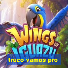 truco vamos pro